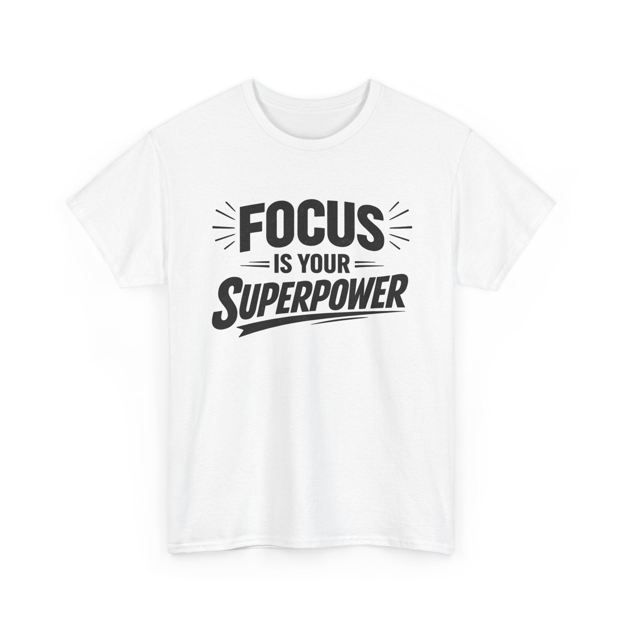 Focus Is Your Superpower T-Shirt — Motivational Graphic Tee
