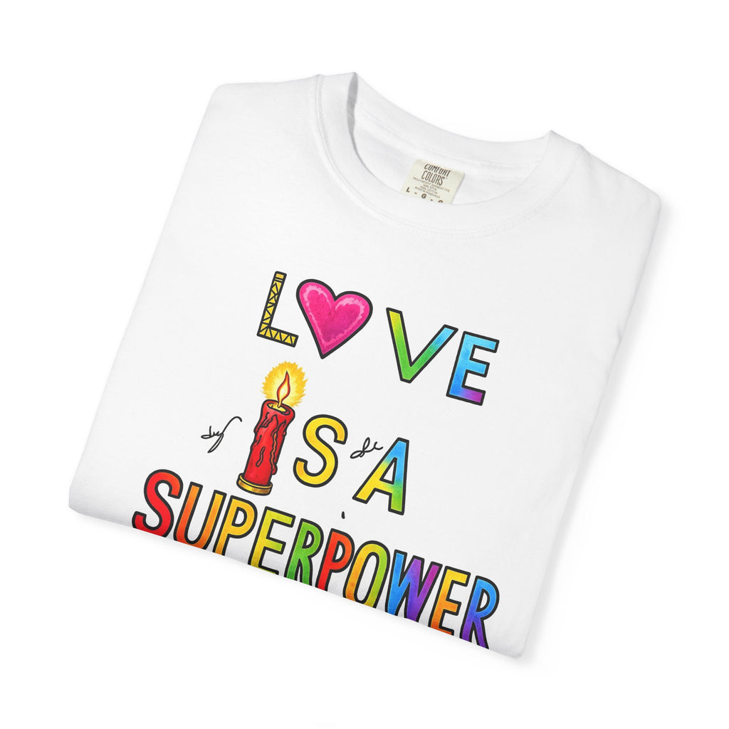 Love Is a Superpower T-Shirt — Colorful Positive Message Tee