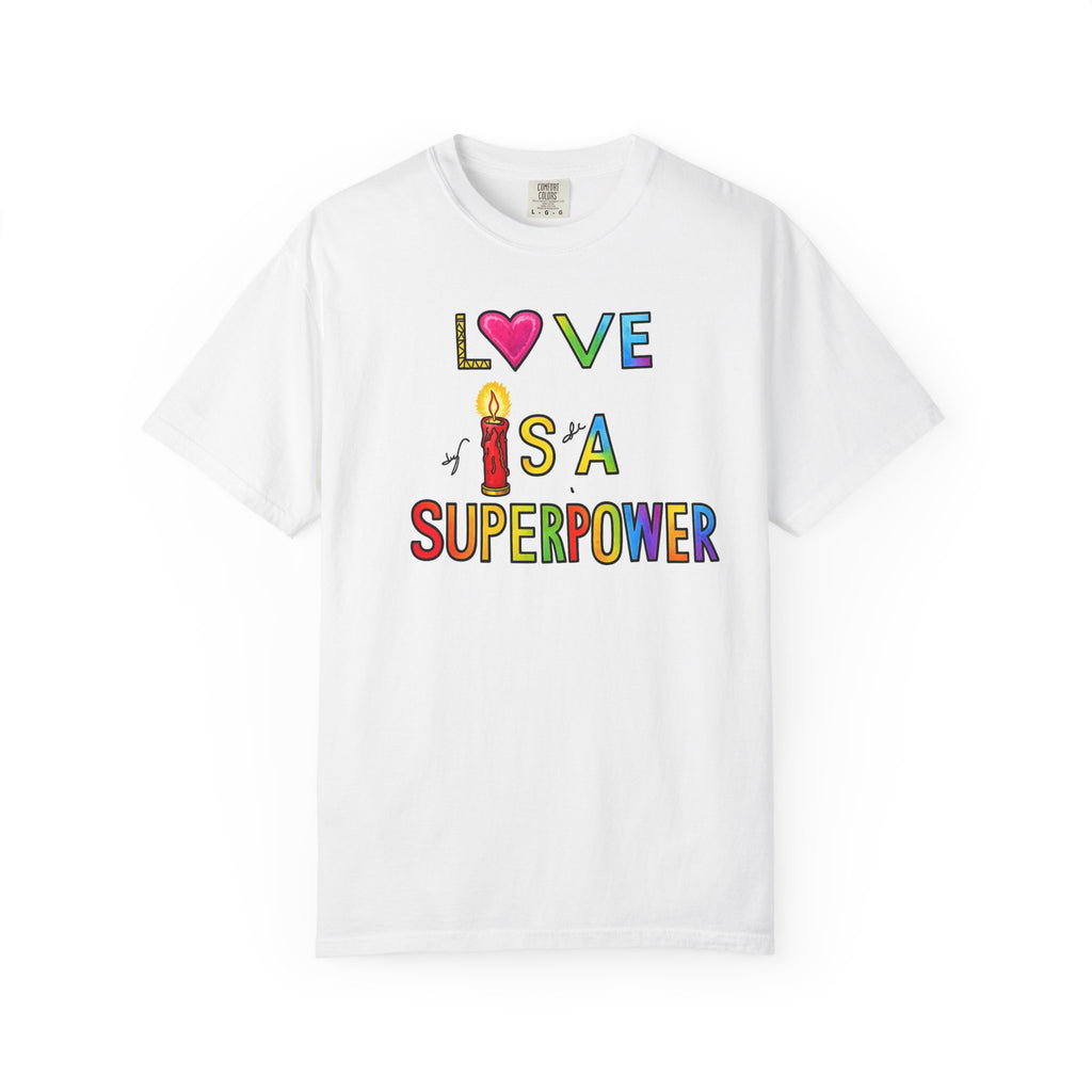 Love Is a Superpower T-Shirt — Colorful Positive Message Tee